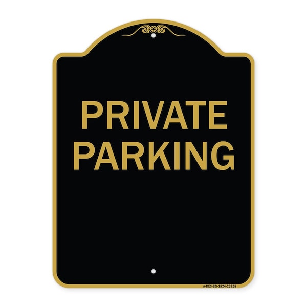 Signmission Designer Series Sign-Private Parking, Black & Gold Aluminum Sign, 18" x 24", BG-1824-23258 A-DES-BG-1824-23258 - main
